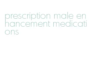 prescription male enhancement medications