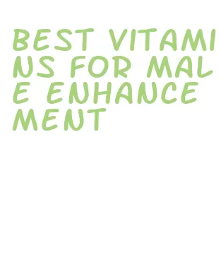 best vitamins for male enhancement