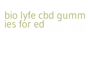 bio lyfe cbd gummies for ed