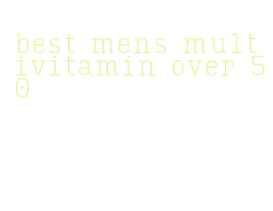 best mens multivitamin over 50