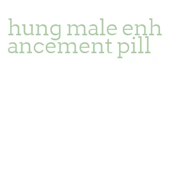 hung male enhancement pill