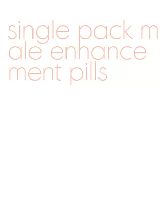 single pack male enhancement pills