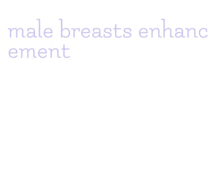 male breasts enhancement