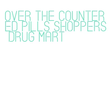 over the counter ed pills shoppers drug mart