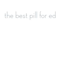 the best pill for ed