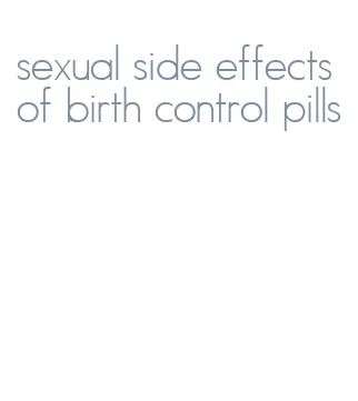 sexual side effects of birth control pills