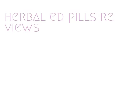 herbal ed pills reviews