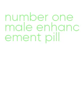 number one male enhancement pill