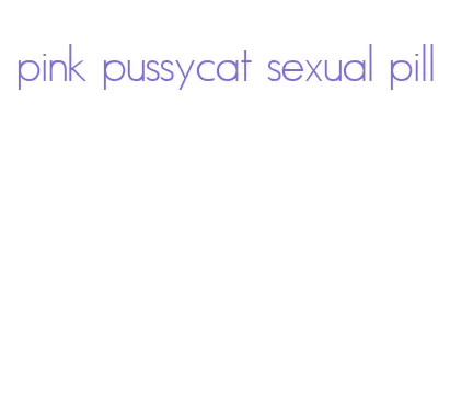 pink pussycat sexual pill