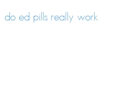 do ed pills really work