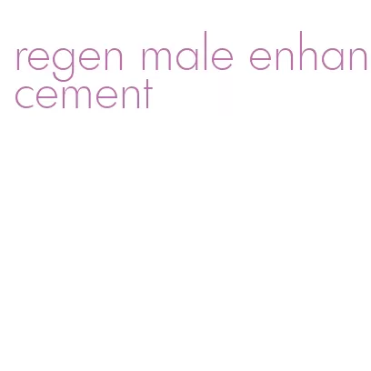 regen male enhancement