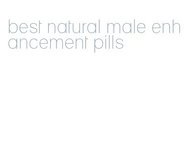 best natural male enhancement pills