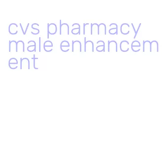 cvs pharmacy male enhancement