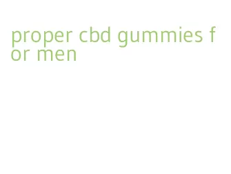 proper cbd gummies for men