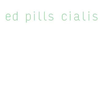 ed pills cialis