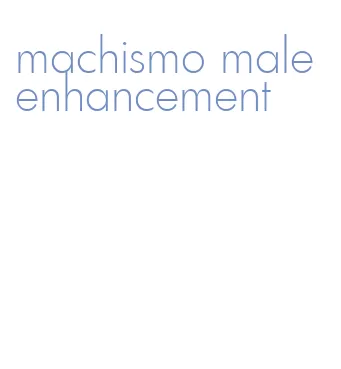 machismo male enhancement