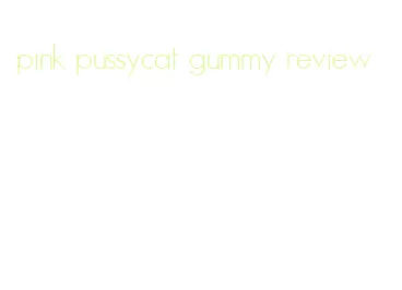 pink pussycat gummy review