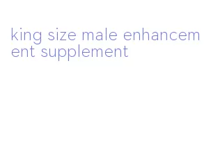 king size male enhancement supplement