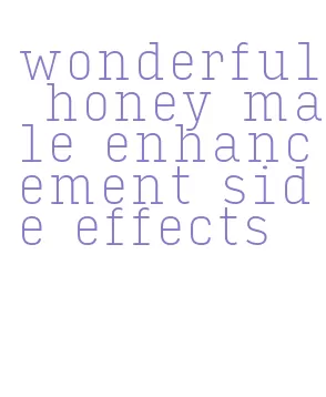 wonderful honey male enhancement side effects