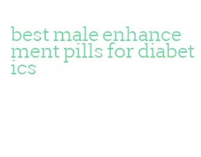 best male enhancement pills for diabetics