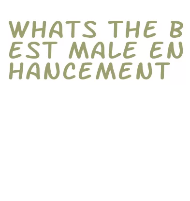 whats the best male enhancement