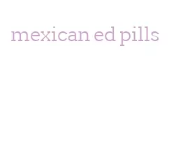 mexican ed pills