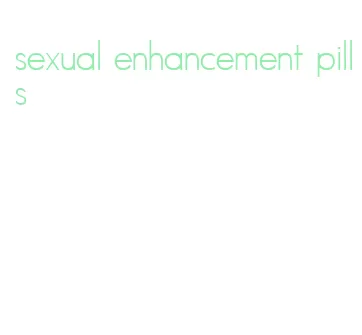 sexual enhancement pills