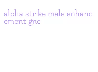 alpha strike male enhancement gnc