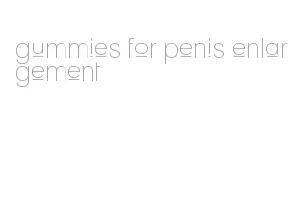 gummies for penis enlargement