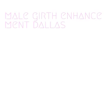 male girth enhancement dallas