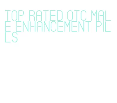 top rated otc male enhancement pills