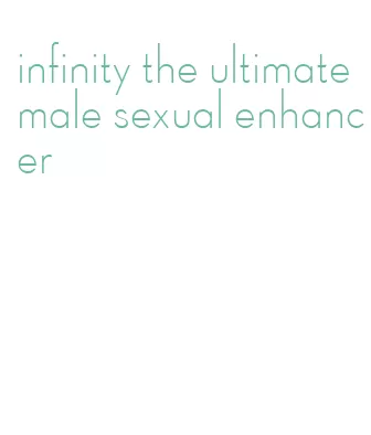 infinity the ultimate male sexual enhancer