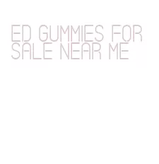 ed gummies for sale near me