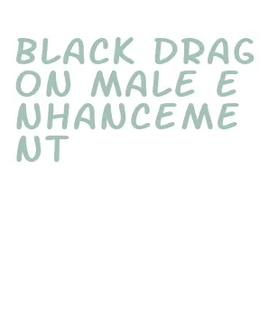 black dragon male enhancement