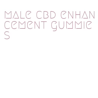 male cbd enhancement gummies