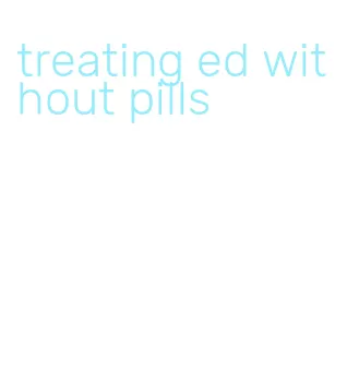 treating ed without pills