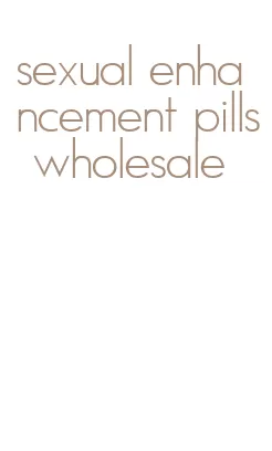 sexual enhancement pills wholesale