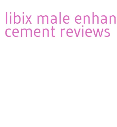 libix male enhancement reviews