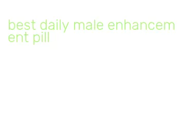 best daily male enhancement pill