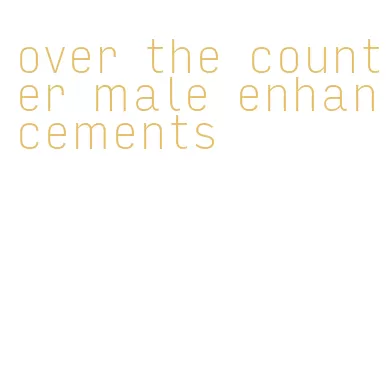 over the counter male enhancements