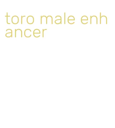 toro male enhancer