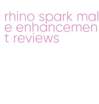 rhino spark male enhancement reviews