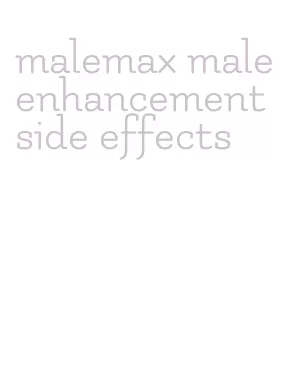 malemax male enhancement side effects