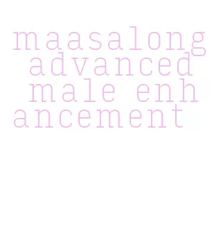 maasalong advanced male enhancement