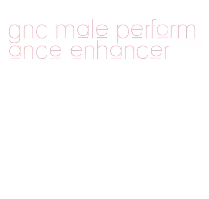 gnc male performance enhancer