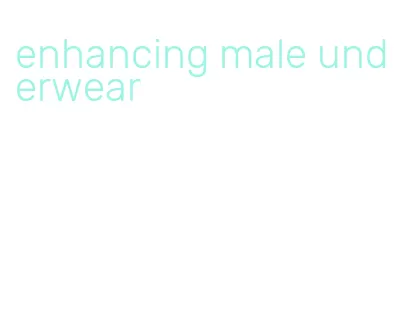 enhancing male underwear