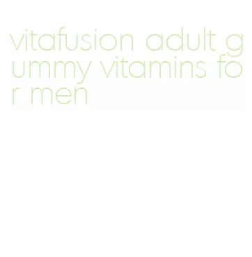 vitafusion adult gummy vitamins for men