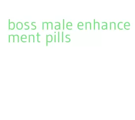 boss male enhancement pills