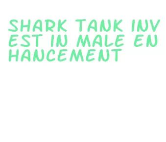 shark tank invest in male enhancement