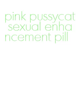 pink pussycat sexual enhancement pill